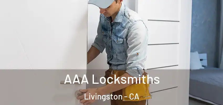  AAA Locksmiths Livingston - CA