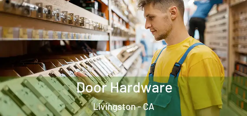 Door Hardware Livingston - CA