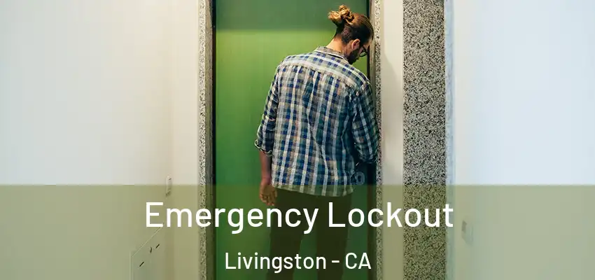  Emergency Lockout Livingston - CA