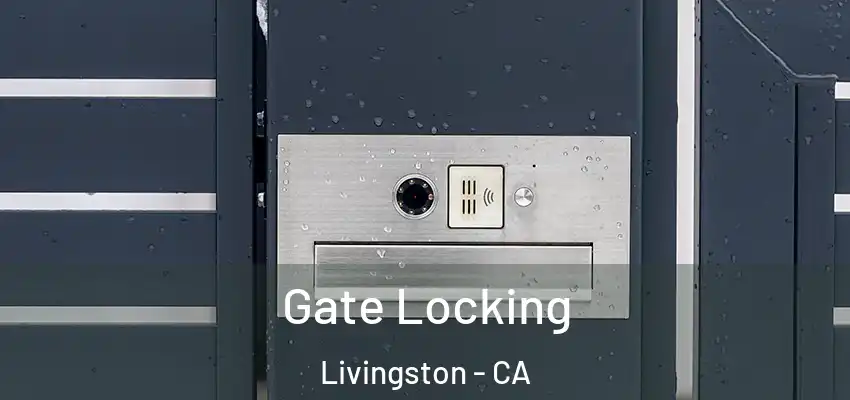  Gate Locking Livingston - CA
