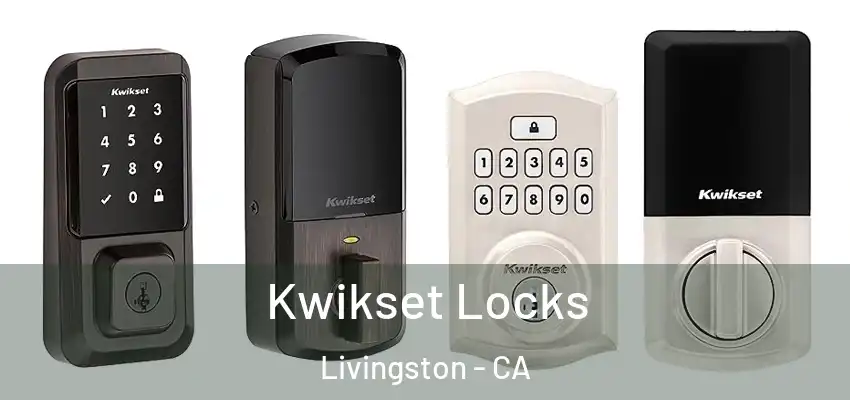 Kwikset Locks Livingston - CA