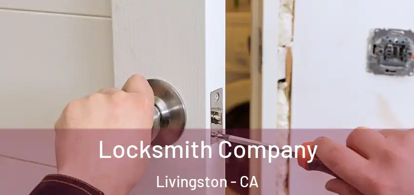  Locksmith Company Livingston - CA