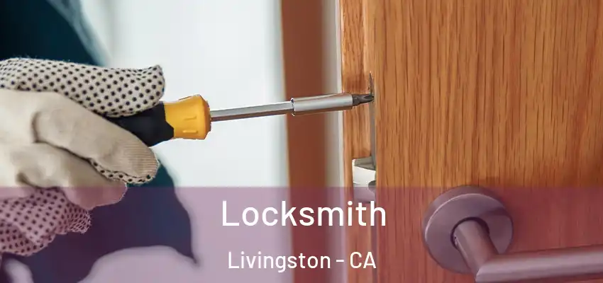 Locksmith Livingston - CA