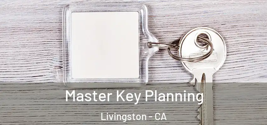  Master Key Planning Livingston - CA