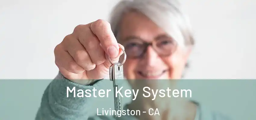  Master Key System Livingston - CA