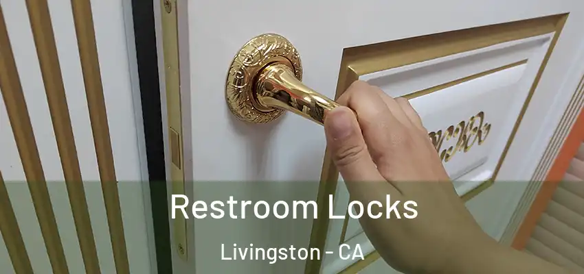  Restroom Locks Livingston - CA
