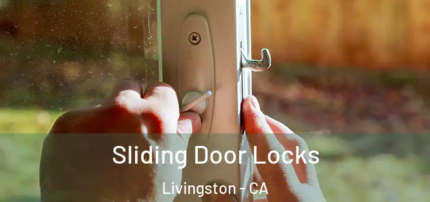 Sliding Door Locks Livingston - CA